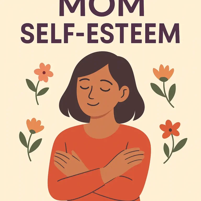 Mom Self-Esteem: 7 Ways to Feel Good About Yourself Again